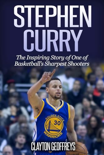 Stephen Curry: The Inspiring Story of One of Basketball