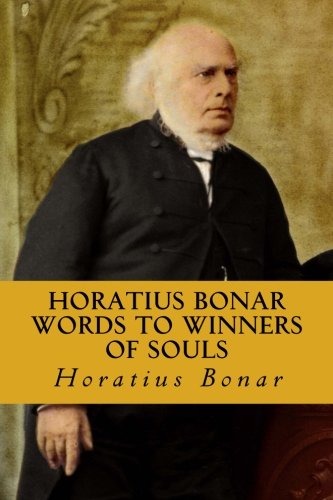 Horatius Bonar Words to Winners of Souls: Horatius Bonar Collection