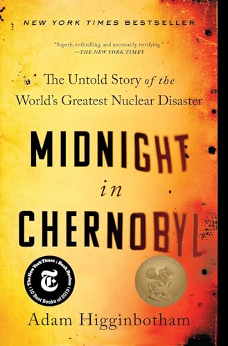 Midnight in Chernobyl: The Untold Story of the World