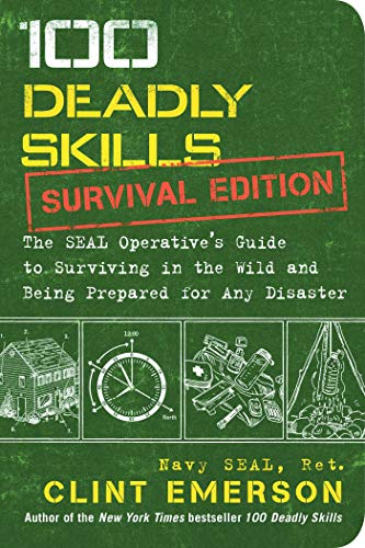 100 Deadly Skills: Survival Edition: The SEAL Operative