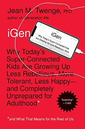 iGen: Why Today