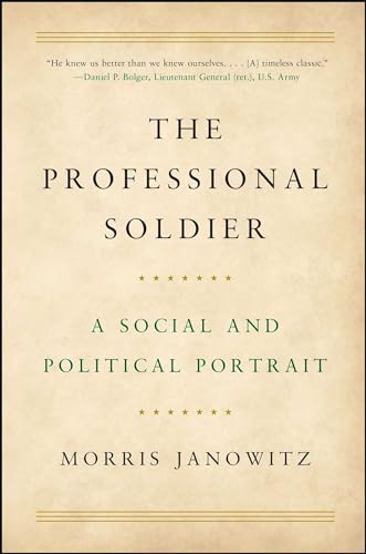 The Professional Soldier: A Social and Political Portrait