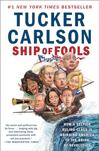 Ship of Fools: How a Selfish Ruling Class Is Bringing America to the Brink of Revolution