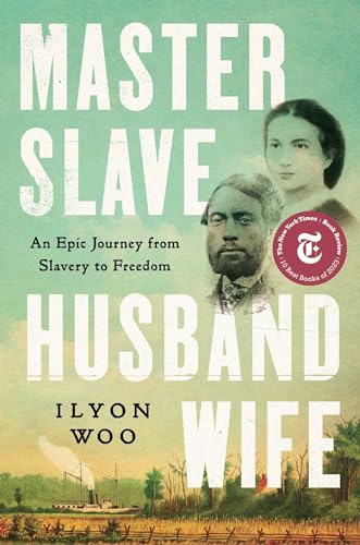 Master Slave Husband Wife: An Epic Journey from Slavery to Freedom