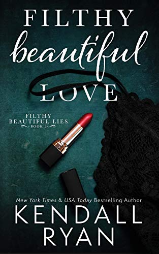 Filthy Beautiful Love (Filthy Beautiful Lies Book 2)