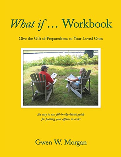 What if ... Workbook: Give the Gift of Preparedness to Your Loved Ones