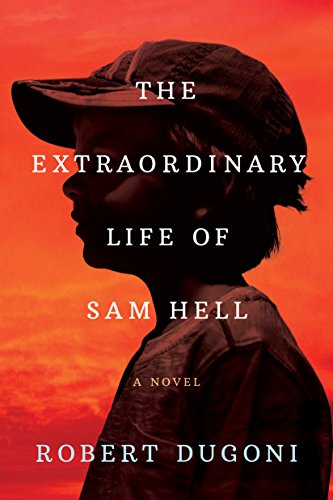 The Extraordinary Life of Sam Hell: A Novel