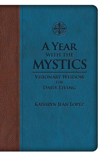 A Year With the Mystics: Visionary Wisdom for Daily Living