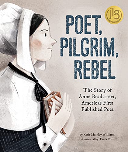 Poet, Pilgrim, Rebel: The Story of Anne Bradstreet, America