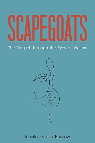 Scapegoats: The Gospel through the Eyes of Victims