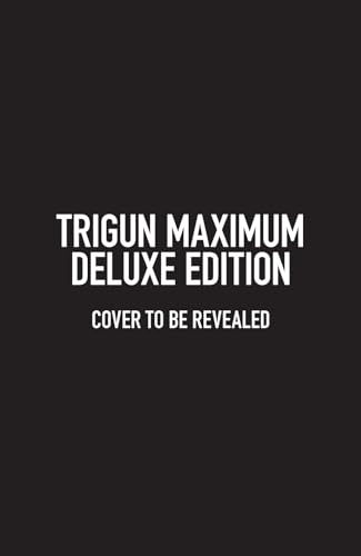 Trigun Maximum Deluxe Edition Volume 1 (Trigun Maximum Deluxe Edition, 1)