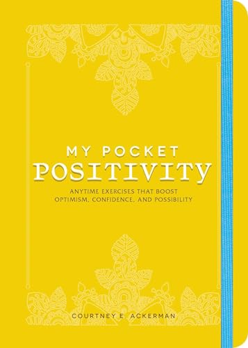 My Pocket Positivity: Anytime Exercises That Boost Optimism, Confidence, and Possibility (My Pocket Gift Book Series)