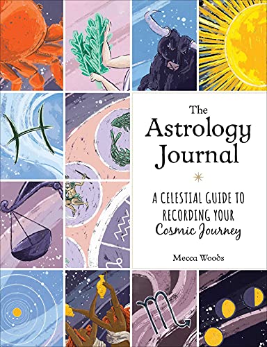 The Astrology Journal: A Celestial Guide to Recording Your Cosmic Journey