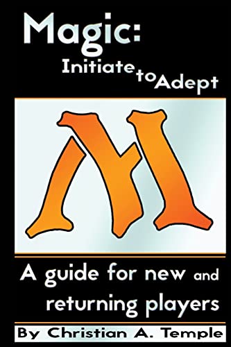 Magic: Initiate to Adept: A guide for new and returning players