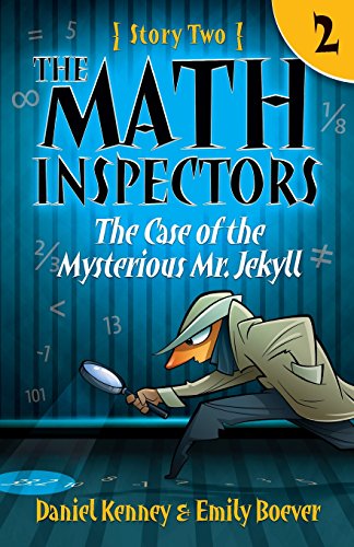 The Math Inspectors: Story Two - The Case of the Mysterious Mr. Jekyll