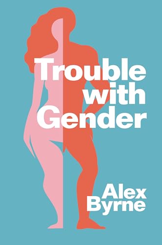 Trouble With Gender: Sex Facts, Gender Fictions