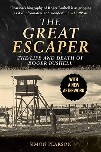 The Great Escaper: The Life and Death of Roger Bushell