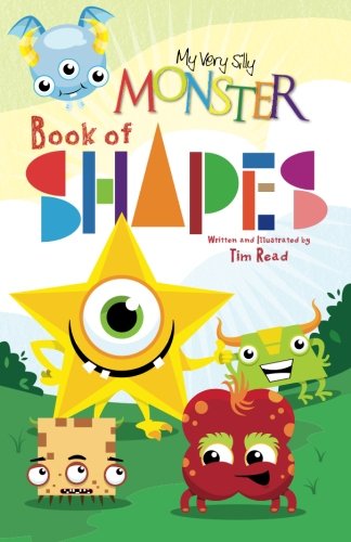 My Very Silly Monster Book of Shapes: A Very Silly Monster way to learn all about shapes