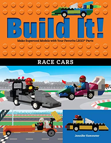 Build It! Race Cars: Make Supercool Models with Your Favorite LEGO® Parts (Brick Books, 14)