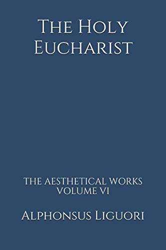 The Holy Eucharist (The Aesthetical Works)