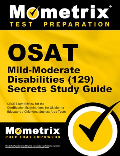 OSAT Mild-Moderate Disabilities (129) Secrets Study Guide: CEOE Exam Review for the Certification Examinations for Oklahoma Educators _ Oklahoma Subject Area Tests