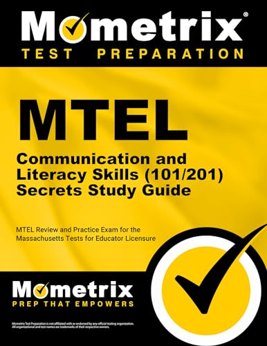 MTEL Communication and Literacy Skills (101_201) Secrets Study Guide: MTEL Review and Practice Exam for the Massachusetts Tests for Educator Licensure