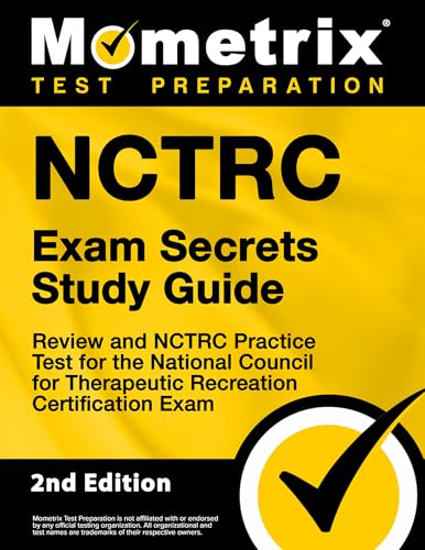 NCTRC Exam Secrets Study Guide - Review and NCTRC Practice Test for the National Council for Therapeutic Recreation Certification Exam [2nd Edition] (Mometrix Test Preparation)