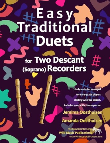 Easy Traditional Duets for Two Descant (Soprano) Recorders: 28 traditional melodies from around the world arranged especially for two equal beginner ... are in easy keys. Starts with the easiest.