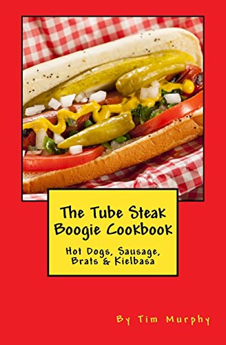 The Tube Steak Boogie Cookbook (Cookbooks for Guys)