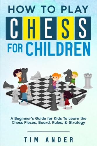 How to Play Chess for Children: A Beginner