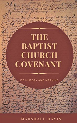 The Baptist Church Covenant: Its History and Meaning