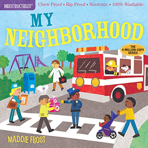 Indestructibles: My Neighborhood: Chew Proof · Rip Proof · Nontoxic · 100zz Washable (Book for Babies, Newborn Books, Safe to Chew)