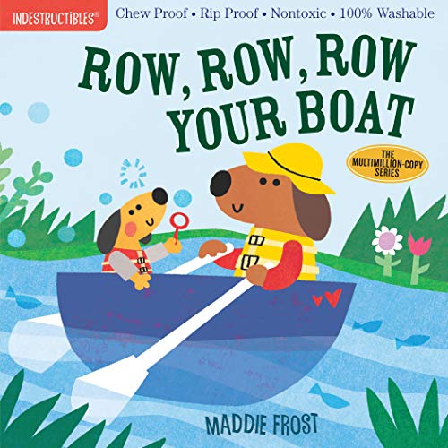 Indestructibles: Row, Row, Row Your Boat: Chew Proof · Rip Proof · Nontoxic · 100zz Washable (Book for Babies, Newborn Books, Safe to Chew)