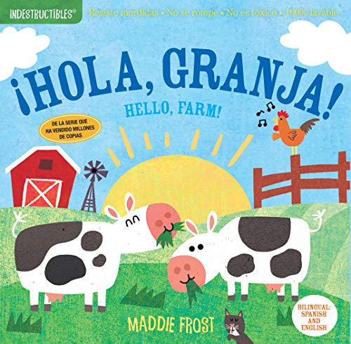 Indestructibles: ¡Hola, granja! _ Hello, Farm!: Chew Proof · Rip Proof · Nontoxic · 100zz Washable (Book for Babies, Newborn Books, Safe to Chew) (Spanish Edition)