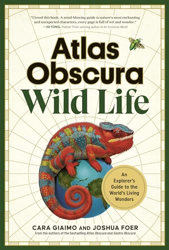 Atlas Obscura: Wild Life: An Explorer