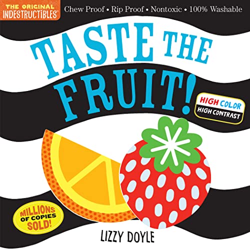 Indestructibles: Taste the Fruit! (High Color High Contrast): Chew Proof · Rip Proof · Nontoxic · 100zz Washable (Book for Babies, Newborn Books, Safe to Chew)