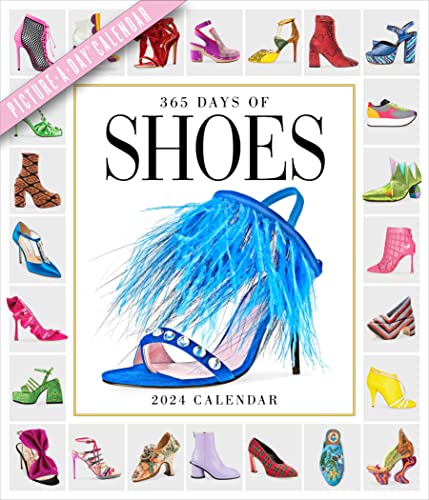 365 Days of Shoes Picture-A-Day Wall Calendar 2024: An Obsessive Extravaganza