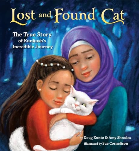 Lost and Found Cat: The True Story of Kunkush