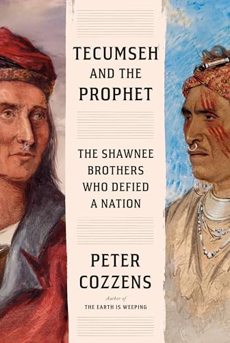 Tecumseh and the Prophet: The Shawnee Brothers Who Defied a Nation