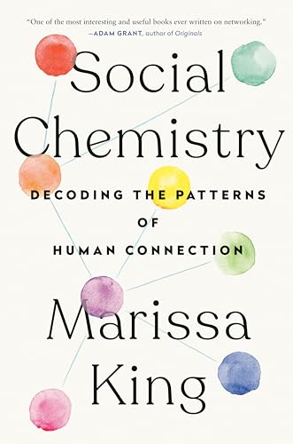 Social Chemistry: Decoding the Patterns of Human Connection