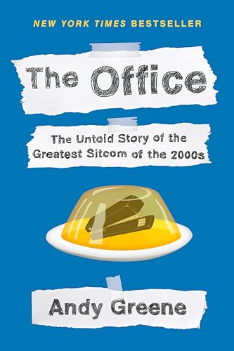 The Office: The Untold Story of the Greatest Sitcom of the 2000s: An Oral History