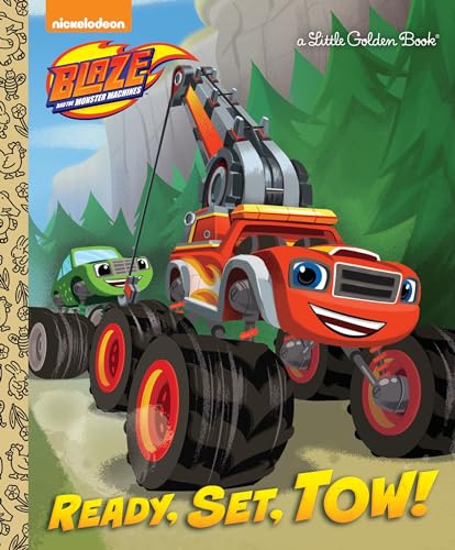 Ready, Set, Tow! (Blaze and the Monster Machines) (Little Golden Book)