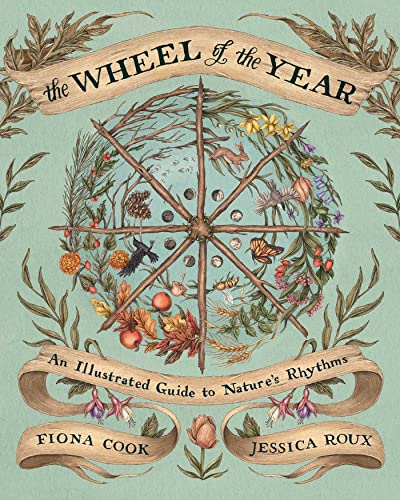 The Wheel of the Year: An Illustrated Guide to Nature