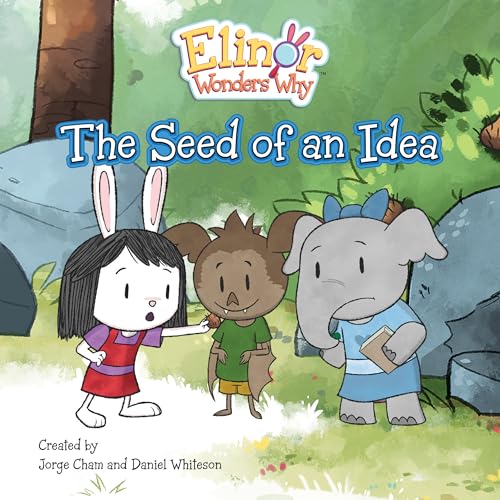 Elinor Wonders Why: The Seed of an Idea (Elinor Wonders Why, 6)