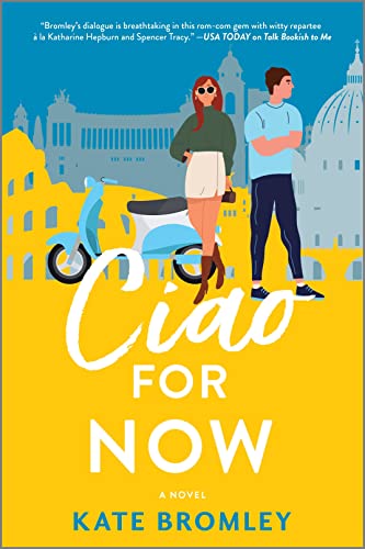 Ciao For Now: A Romantic Comedy