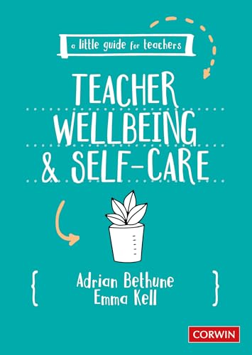 A Little Guide for Teachers: Teacher Wellbeing and Self-care