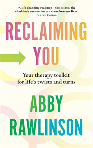 Reclaiming You: Your Therapy Toolkit for Life’s Twists and Turns (Happy Places Books)