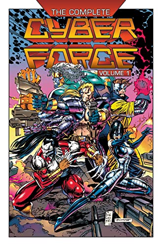 The Complete Cyberforce, Volume 1 (The Cyber Force Complete Collection)