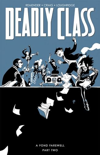 Deadly Class Volume 12: A Fond Farewell Part Two