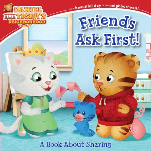 Friends Ask First!: A Book About Sharing (Daniel Tiger